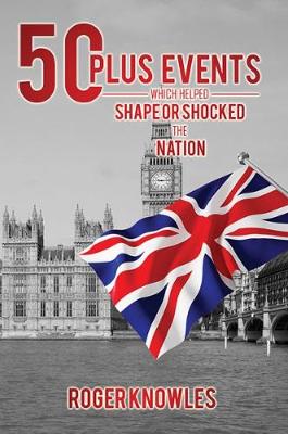 Book cover for 50 Plus Recent Events Which Helped Shape or Shocked the Nation