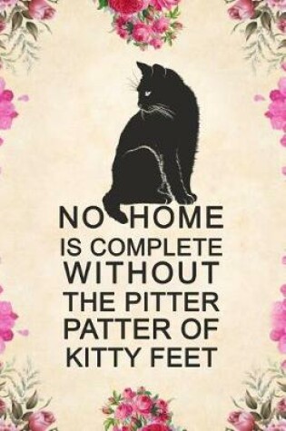 Cover of No home is complete without the pitter patter of kitty feet