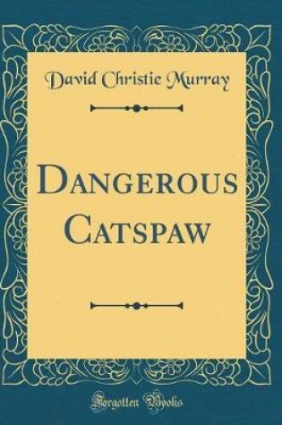 Cover of Dangerous Catspaw (Classic Reprint)