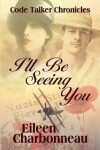 Book cover for I'll Be Seeing You