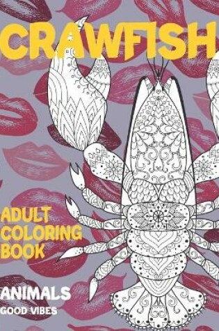 Cover of Adult Coloring Book Good Vibes - Animals - Crawfish