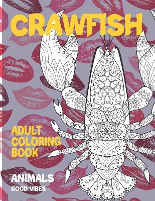 Book cover for Adult Coloring Book Good Vibes - Animals - Crawfish