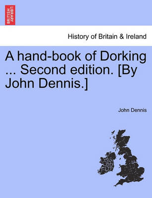 Book cover for A Hand-Book of Dorking ... Second Edition. [By John Dennis.]