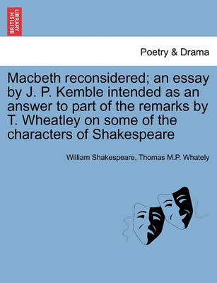 Book cover for Macbeth Reconsidered; An Essay by J. P. Kemble Intended as an Answer to Part of the Remarks by T. Wheatley on Some of the Characters of Shakespeare