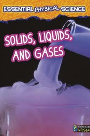 Cover of Solids, Liquids, and Gases (Essential Physical Science)
