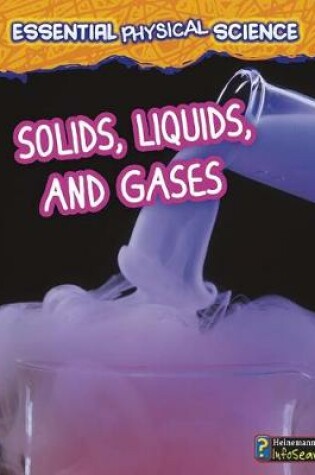 Cover of Essential Physical Science Solids, Liquids, and Gases