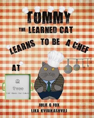 Book cover for Tommy the Learned Cat Learns to be a Chef at Three Cafe