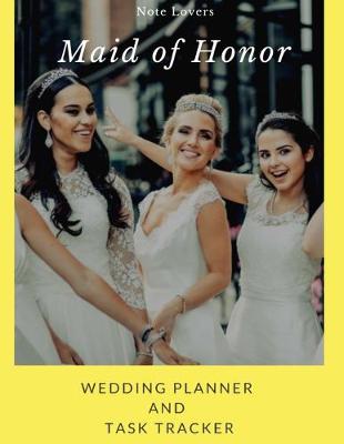 Book cover for Maid of Honor - Wedding Planner and Task Tracker