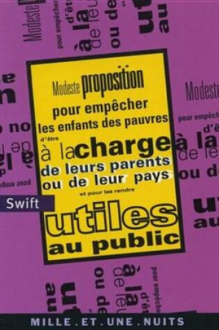 Cover of Modeste Proposition Pour Empecher Les Enfants Des Pauvres D'Etre a la Charge de Leurs Parents Ou