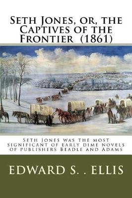 Book cover for Seth Jones, or, the Captives of the Frontier (1861)