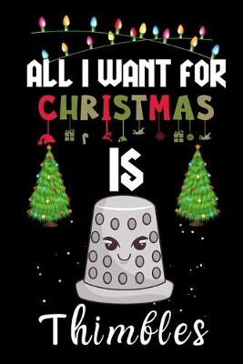 Book cover for All I Want For Christmas Is Thimbles