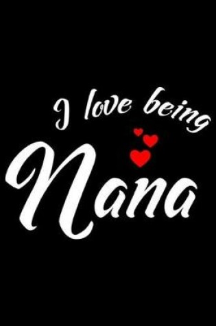 Cover of I Love Being Nana