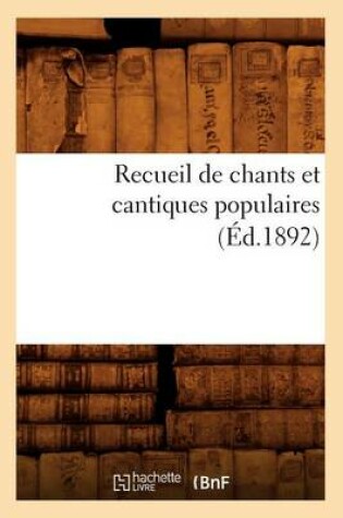 Cover of Recueil de Chants Et Cantiques Populaires (Ed.1892)