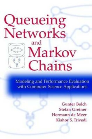 Cover of Queueing Networks and Markov Chains: Modeling and Performance Evaluation with Computer Science Applications