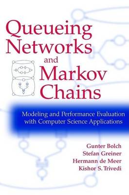 Book cover for Queueing Networks and Markov Chains: Modeling and Performance Evaluation with Computer Science Applications