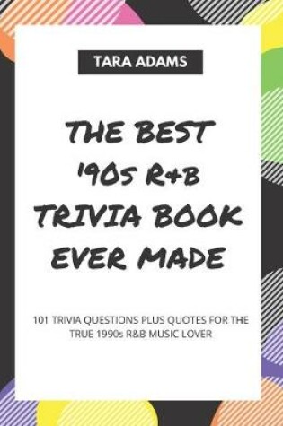 Cover of The Best '90s R&B Trivia Book Ever Made