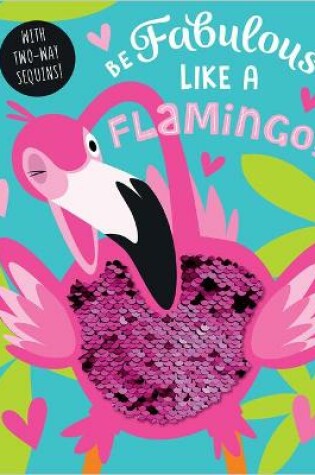 Cover of Be Fabulous Like a Flamingo