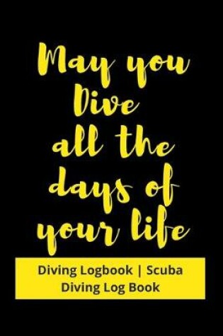 Cover of May you Dive all the days of your life
