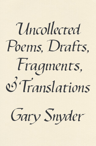 Book cover for Uncollected Poems, Drafts, Fragments, and Translations