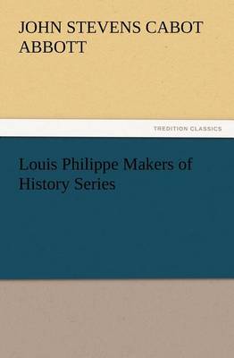 Book cover for Louis Philippe Makers of History Series