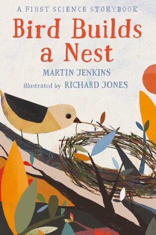 Cover of Bird Builds a Nest: A First Science Storybook