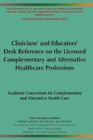 Cover of Clinicians’ and Educators’ Desk Reference on the Licensed Complementary and Alternative Healthcare Professions