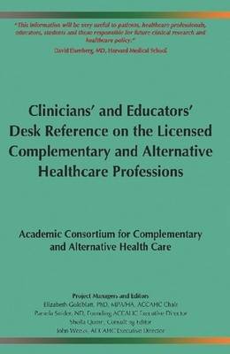 Book cover for Clinicians’ and Educators’ Desk Reference on the Licensed Complementary and Alternative Healthcare Professions