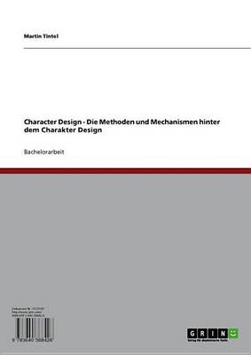 Book cover for Character Design - Die Methoden Und Mechanismen Hinter Dem Charakter Design