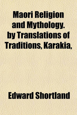 Book cover for Maori Religion and Mythology. by Translations of Traditions, Karakia,
