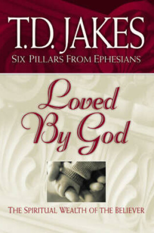 Cover of Loved by God: the Spiritual Wealth of the Believer