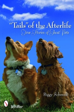 Cover of Tails of the Afterlife: True Stories of Ght Pets