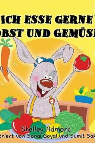 Cover of Ich esse gerne Obst und Gem�se (German Children's Book)