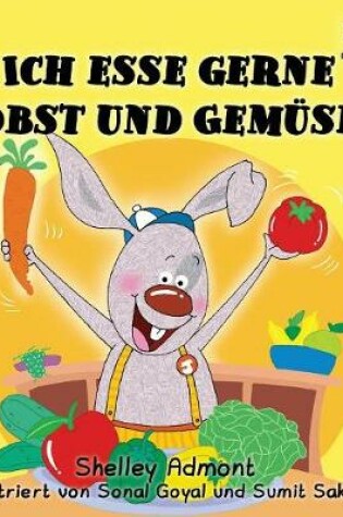 Cover of Ich esse gerne Obst und Gemüse (German Children's Book)