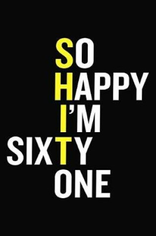 Cover of So Happy I'm Sixty One