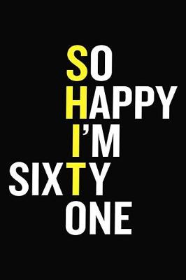 Book cover for So Happy I'm Sixty One