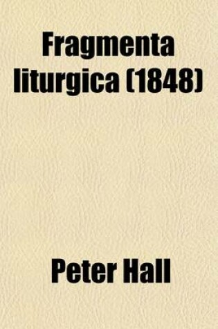 Cover of Fragmenta Liturgica (Volume 3); Whiston's Primitive Liturgy