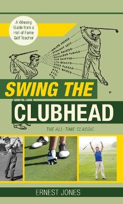 Book cover for Swing the Clubhead (Golf digest classic series)