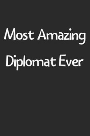 Cover of Most Amazing Diplomat Ever