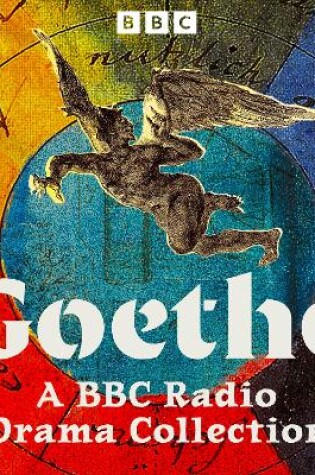 Cover of Goethe: A BBC Radio Drama Collection