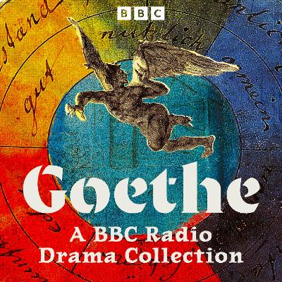 Book cover for Goethe: A BBC Radio Drama Collection