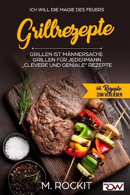 Book cover for Grillrezepte, Grillen ist Männersache, Grillen für jedermann