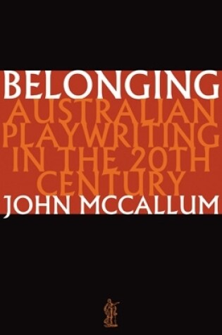 Cover of Belonging: Australian playwriting in the 20th century