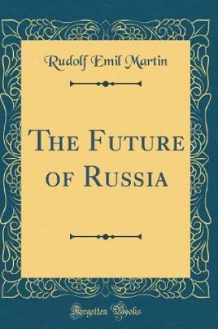 Cover of The Future of Russia (Classic Reprint)