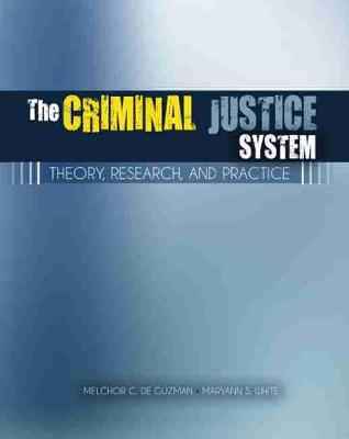 Book cover for The Criminal Justice System: Theory, Research, and Practice