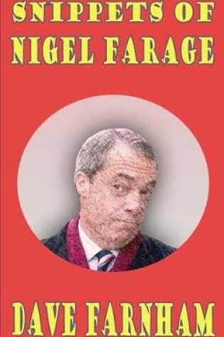 Cover of Snippets of Nigel Farage