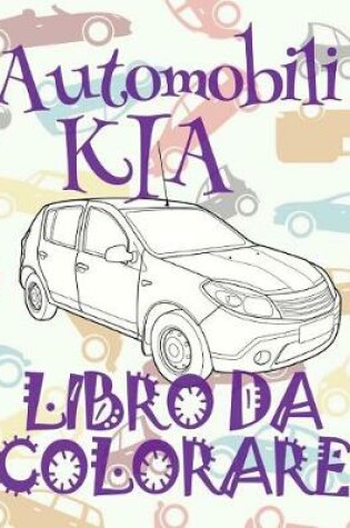 Cover of &#9996; Automobili KIA &#9998; Auto Album da Colorare &#9998; Libro da Colorare &#9997; Libri da Colorare