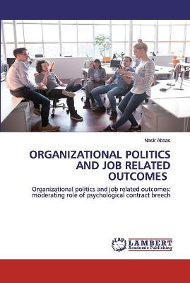 Book cover for Organizational Politics and Job Related Outcomes