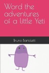 Book cover for Word the adventures of a little Yeti