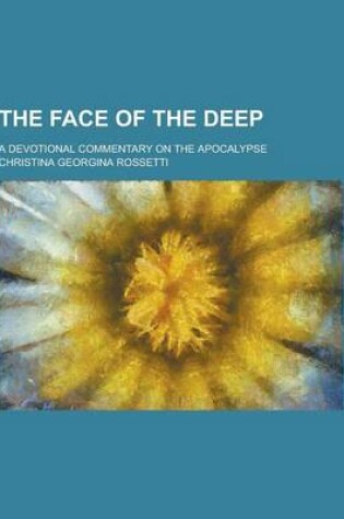 Cover of The Face of the Deep; A Devotional Commentary on the Apocalypse