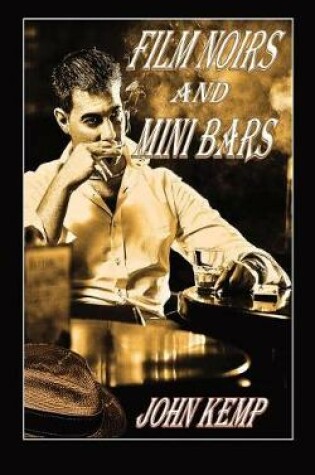 Cover of Film Noirs and Mini Bars